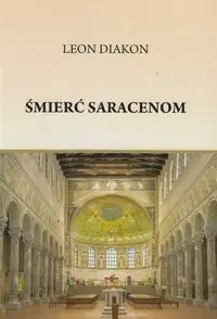 Śmierć Saracenom - Leon Diakon