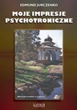 Moje impresje psychotroniczne - Edmund Jurczenko