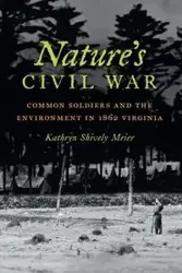 Nature's Civil War - Kathryn J. Shively
