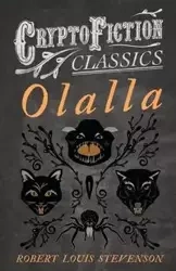 Olalla (Cryptofiction Classics - Weird Tales of Strange Creatures) - Robert Louis Stevenson