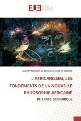 L'AFRICANISSIM, LES FONDEMENTS DE LA NOUVELLE PHILOSOPHIE AFRICAINE - KIBAMBA DE BOUANSA gare de Lumière AUD
