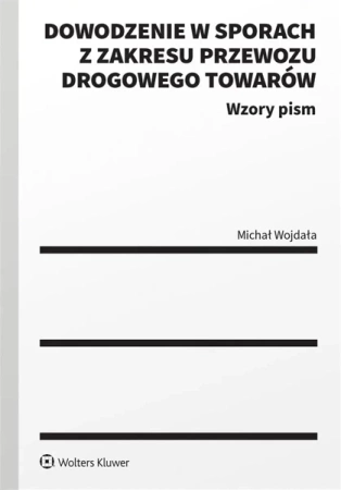 Dowodzenie w sporach z zakresu przewozu drogowego - Michał Wojdała