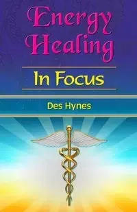 Energy Healing in Focus - Hynes Des