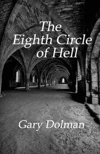 The Eighth Circle of Hell - Gary Dolman