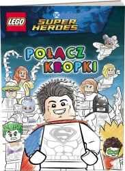 Lego DC Comics Super Heroes Połącz kropki SPCS-6450 - opracowanie zbiorowe
