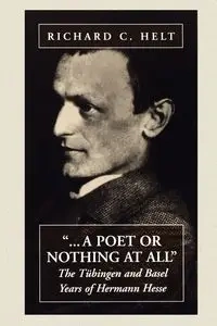 A Poet Or Nothing At All - Richard C. Helt