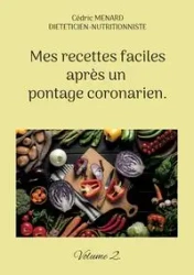 Mes recettes faciles après un pontage coronarien. - Menard Cédric