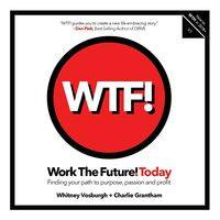 WORK THE FUTURE! TODAY - Whitney Vosburgh
