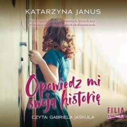audiobook Opowiedz mi swoją historię - Katarzyna Janus