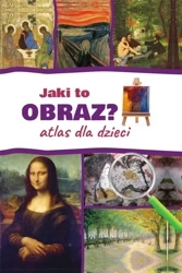 Jaki to obraz? Atlas dla dzieci w. 2022 - Izabela Winiewicz-Cybulska