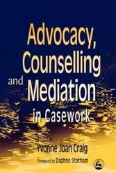 Advocacy, Counselling and Mediation in Casework - Craig Yvonne