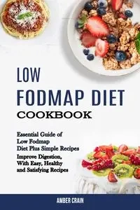 Low Fodmap Diet Cookbook - Amber Crain