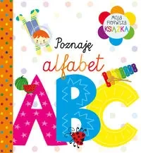 Moja pierwsza książka Poznaję alfabet - zbiorowa praca