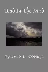 Toad in the Mud - Ronald L. Conkle