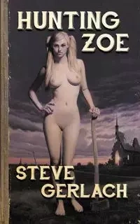 HUNTING ZOE - Steve Gerlach
