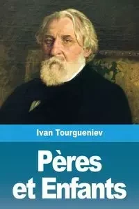 Pères et Enfants - Ivan Tourgueniev