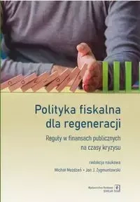 Polityka fiskalna dla regeneracji - Opracowanie zbiorowe