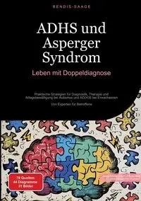 ADHS und Asperger Syndrom - Saage - Deutschland Bendis A. I.