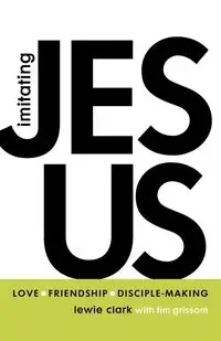 Imitating Jesus - Clark Lewie