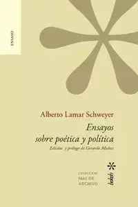 Ensayos sobre poética y política. Edición y prólogo de Gerardo Muñoz - Lamar Alberto Schweyer