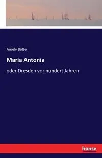 Maria Antonia - Bölte Amely
