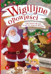 Wigilijne opowieści, czyli historie dla tych, co.. - Aneta Grabowska