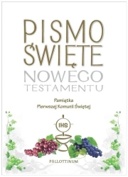 Pismo Święte Nowego Testamentu. Pamiątka Pierwszej Komuni Świętej - praca zbiorowa