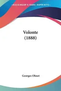 Volonte (1888) - Ohnet Georges