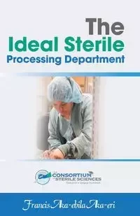The Ideal Sterile Processing Department - Francis Aka-eri Aka-ebila