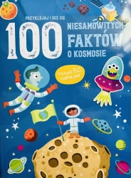 100 niesamowitych faktów o kosmosie - praca zbiorowa