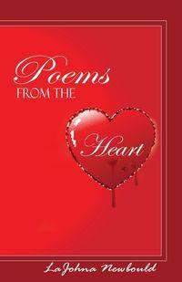 Poems from the Heart - Newbould Lajohna