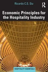 Economic Principles for the Hospitality Industry - C.S. Siu Ricardo