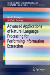 Advanced Applications of Natural Language Processing for Performing Information Extraction - Jorge Rodrigues Mário Ferreira
