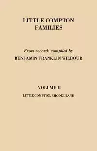 Little Compton Families. Little Compton, Rhode Island. Volume II - Benjamin Franklin Wilbour