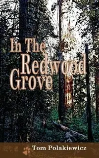 In The Redwood Grove - Tom Polakiewicz
