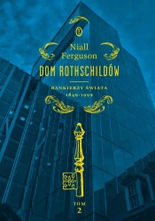 Dom Rothschildów T.2 Bankierzy świata 1849-1999 - Niall Ferguson, Katarzyna Bażyńska-Chojnacka, Pio