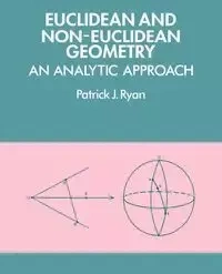 Euclidean and Non-Euclidean Geometry - J. Ryan Patrick