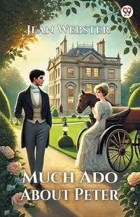 Much Ado About Peter - Jean Webster