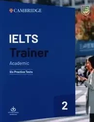 IELTS Trainer 2 Academic Six Practice Tests - Amanda French, Miles Hordern, Anethea Bazin, Katy Salisbury