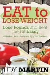Eat to Lose Weight - Martin Judy