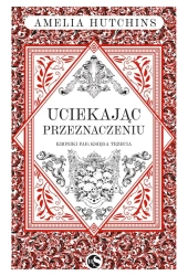 Uciekając przeznaczeniu - Amelia Hutchins
