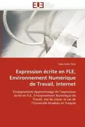 Expression écrite en fle, environnement numérique de travail, internet - ASLIM-YETIS-V