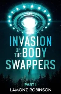 Invasion of the Body Swappers - Robinson Lamonz