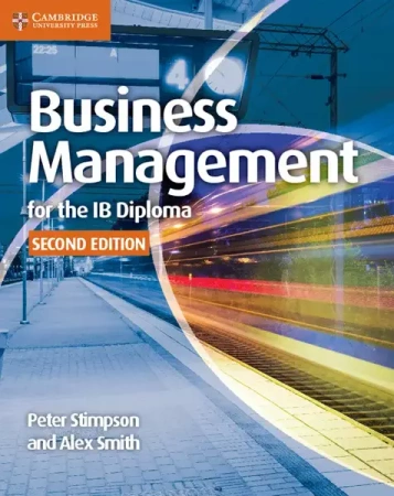 Business and Management for the IB Diploma. 2nd edition - Peter Stimpson, Alex Smith
