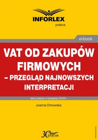 eBook VAT od zakupów firmowych – przegląd najnowszych interpretacji - Joanna Dmowska