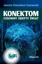 Konektom. Cudowny ukryty świat - Janusz Stanisław Czarnecki