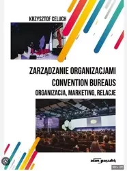 Zarządzanie organizacjami convention bureaus - Krzysztof Celuch