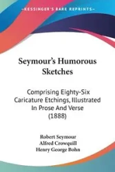 Seymour's Humorous Sketches - Seymour Robert
