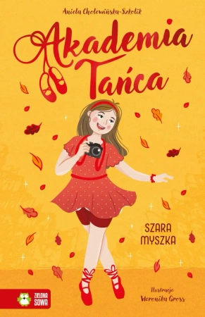 Akademia Tańca. Szara myszka - Aniela Cholewińska-Szkolik, Weronika Gross