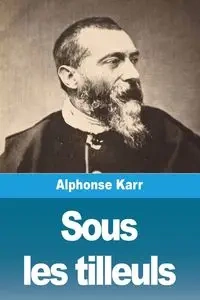 Sous les tilleuls - Alphonse Karr